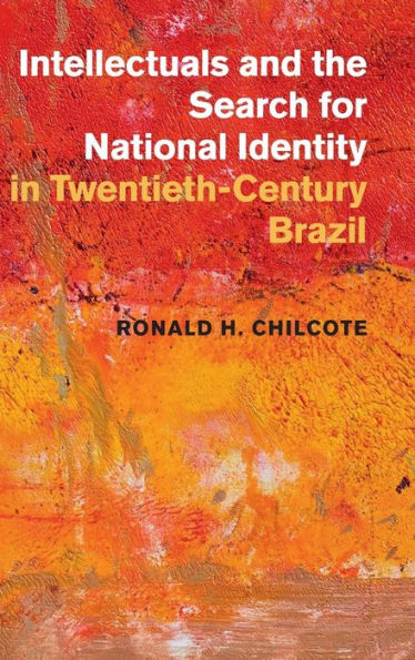 Intellectuals And The Search For National Identity In Twentieth-Century Brazil