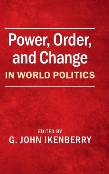 Power, Order, And Change In World Politics