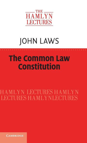 The Common Law Constitution (The Hamlyn Lectures)