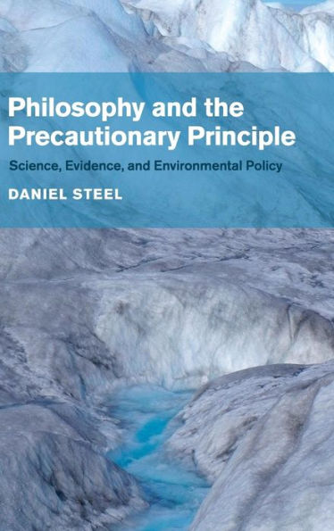 Philosophy And The Precautionary Principle: Science, Evidence, And Environmental Policy