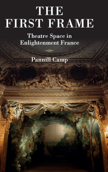 The First Frame: Theatre Space In Enlightenment France