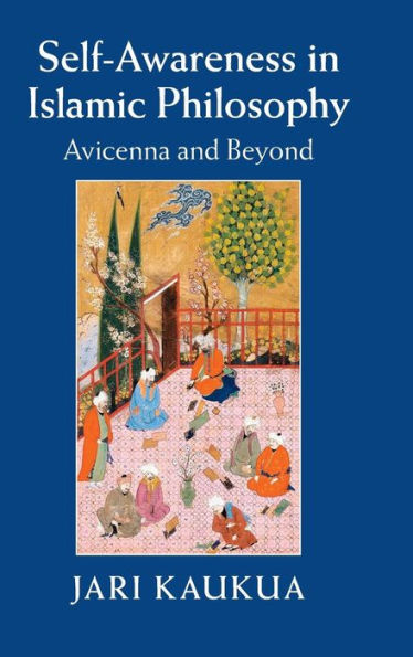 Self-Awareness In Islamic Philosophy: Avicenna And Beyond