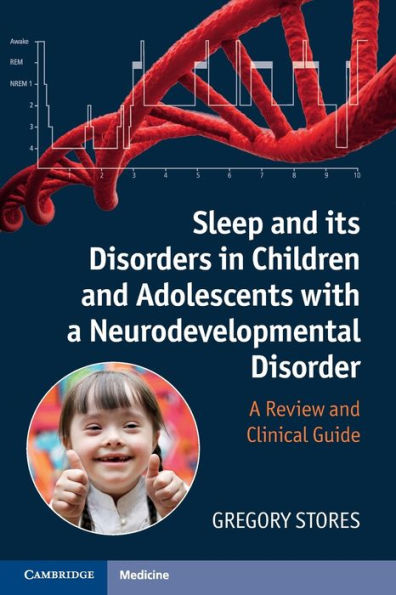 Sleep And Its Disorders In Children And Adolescents With A Neurodevelopmental Disorder: A Review And Clinical Guide