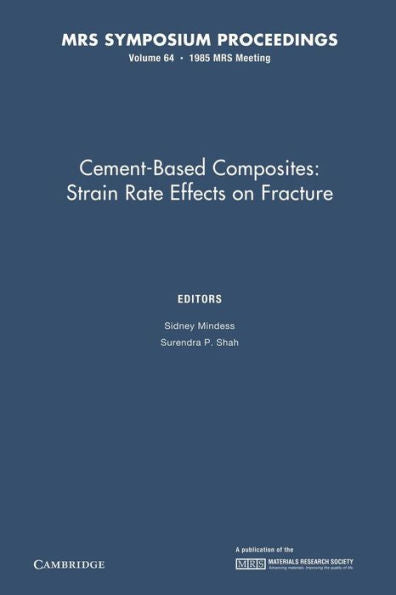 Cement-Based Composites: Volume 64: Strain Rate Effects On Fracture (Mrs Proceedings)