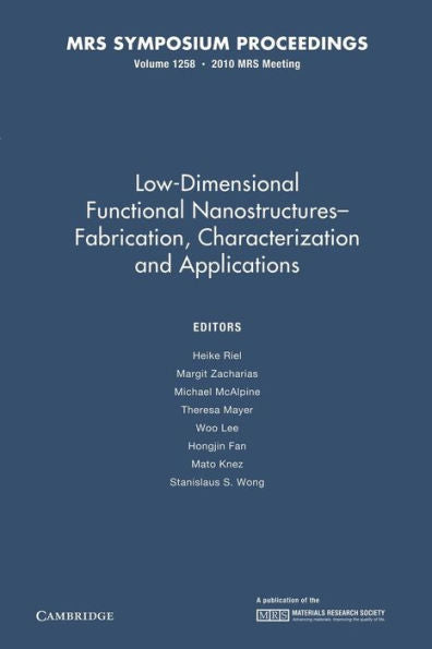 Low-Dimensional Functional Nanostructures?Fabrication, Characterization And Applications: Volume 1258 (Mrs Proceedings)