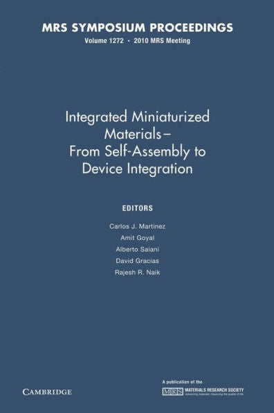 Integrated Miniaturized Materials: Volume 1272: From Self-Assembly To Device Integration (Mrs Proceedings)