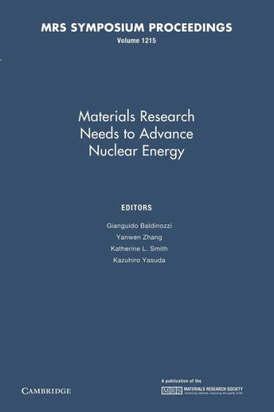 Materials Research Needs To Advance Nuclear Energy: Volume 1215 (Mrs Proceedings)