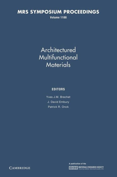 Architectured Multifunctional Materials: Volume 1188 (Mrs Proceedings)
