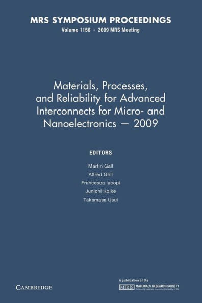 Materials, Processes And Reliability For Advanced Interconnects For Micro- And Nanoelectronics ? 2009: Volume 1156 (Mrs Proceedings)