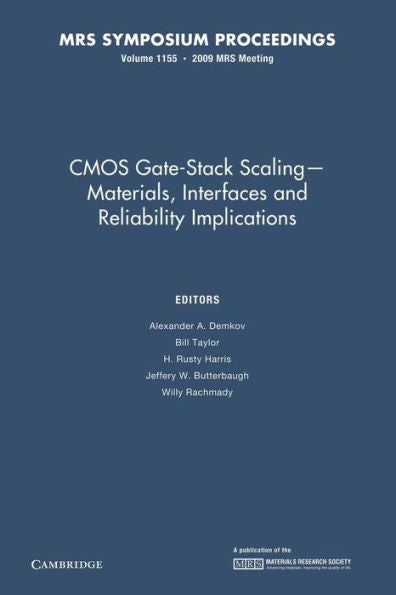 Cmos Gate-Stack Scaling ? Materials, Interfaces And Reliability Implications: Volume 1155 (Mrs Proceedings)