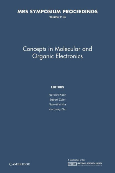 Concepts In Molecular And Organic Electronics: Volume 1154 (Mrs Proceedings)