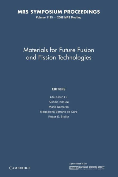 Materials For Future Fusion And Fission Technologies: Volume 1125 (Mrs Proceedings)