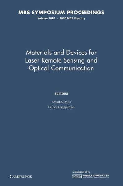 Materials And Devices For Laser Remote Sensing And Optical Communication: Volume 1076 (Mrs Proceedings)