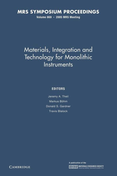 Materials, Integration And Technology For Monolithic Instruments: Volume 869 (Mrs Proceedings)
