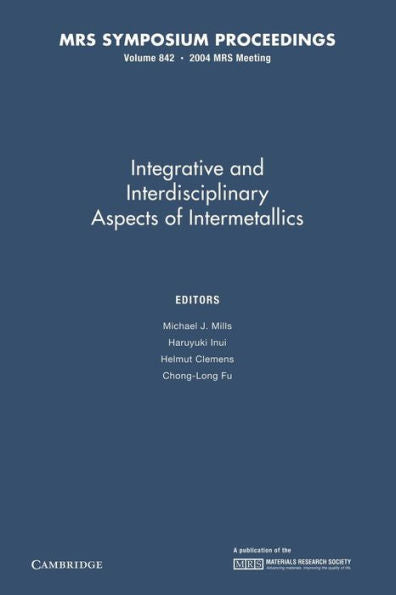 Intergrative And Inerdisciplinary Aspects Of Intermetallics: Volume 842 (Mrs Proceedings)