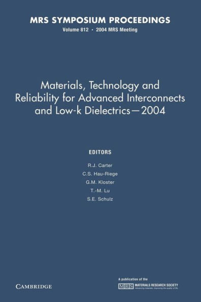 Materials, Technology And Reliability For Advanced Interconnects And Low-K Dielectrics ? 2004 (Mrs Proceedings)