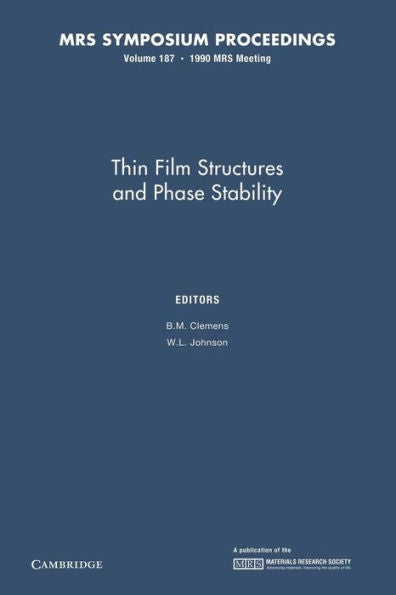 Thin Film Structures And Phase Stability: Volume 187 (Mrs Proceedings)