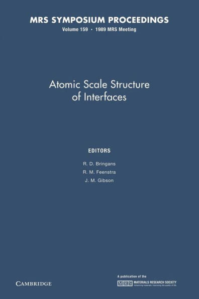 Atomic Scale Structure Of Interfaces: Volume 159 (Mrs Proceedings)