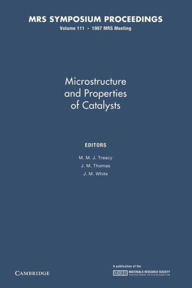 Microstructure And Properties Of Catalysts: Volume 111 (Mrs Proceedings)