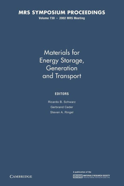 Materials For Energy Storage, Generation And Transport: Volume 730 (Mrs Proceedings)
