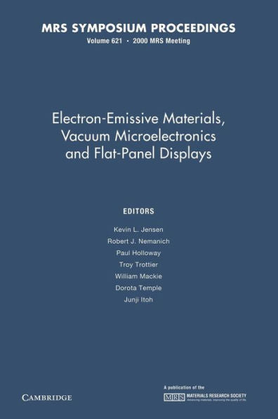 Electron-Emissive Materials, Vacuum Microelectronics And Flat-Panel Displays: Volume 621 (Mrs Proceedings)