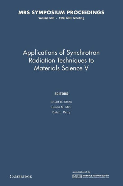 Applications Of Synchrotron Radiation Techniques To Materials Science V: Volume 590 (Mrs Proceedings)