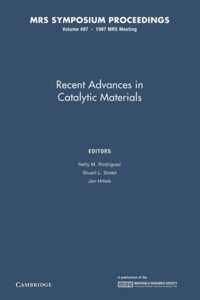 Recent Advances In Catalytic Materials: Volume 497 (Mrs Proceedings)