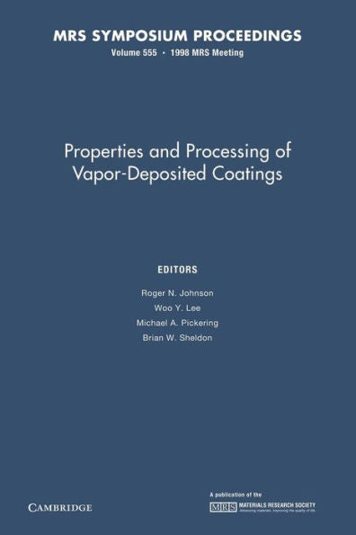 Properties And Processing Of Vapor-Deposited Coatings: Volume 555 (Mrs Proceedings)