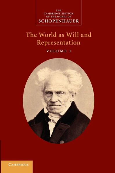 Schopenhauer: 'the World As Will And Representation': Volume 1 (The Cambridge Edition Of The Works Of Schopenhauer)