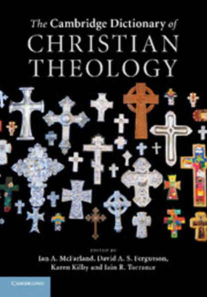 The Cambridge Dictionary Of Christian Theology