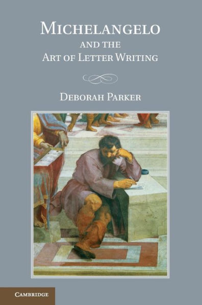 Michelangelo And The Art Of Letter Writing