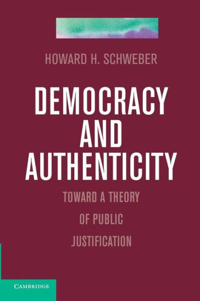 Democracy And Authenticity: Toward A Theory Of Public Justification