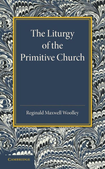 The Liturgy Of The Primitive Church