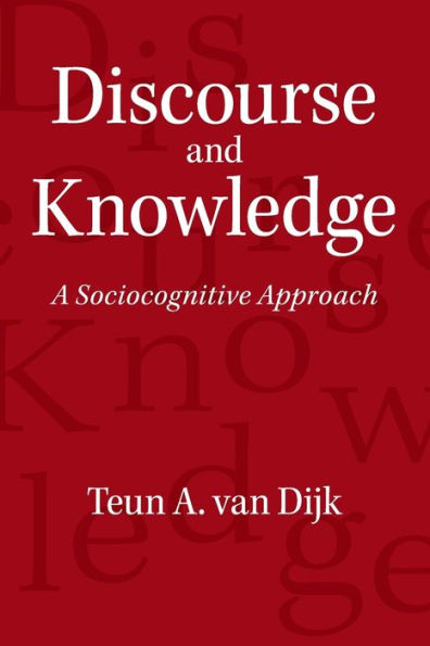Discourse And Knowledge: A Sociocognitive Approach