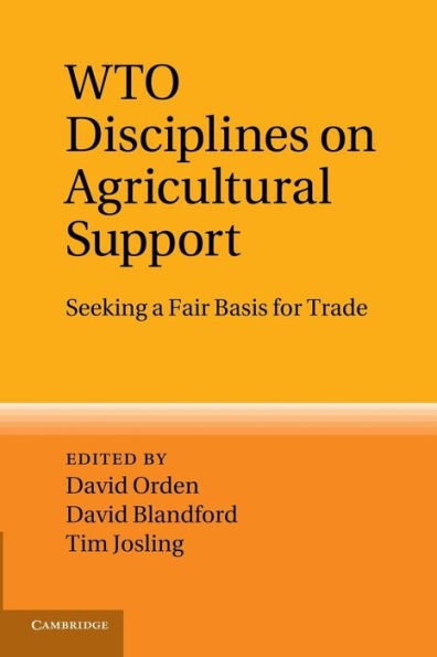 Wto Disciplines On Agricultural Support: Seeking A Fair Basis For Trade