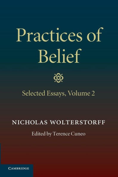Practices Of Belief: Volume 2, Selected Essays