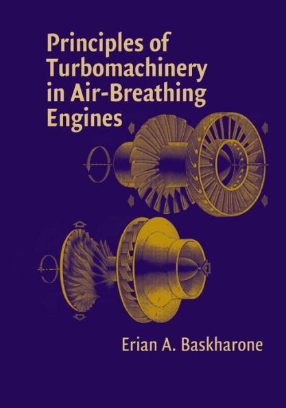 Principles Of Turbomachinery In Air-Breathing Engines (Cambridge Aerospace Series, Series Number 18)