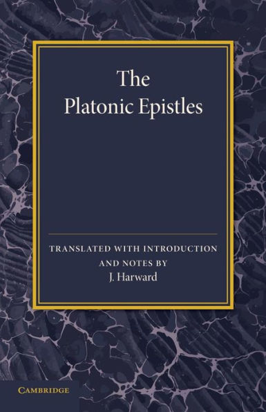 The Platonic Epistles: Translated With Introduction And Notes
