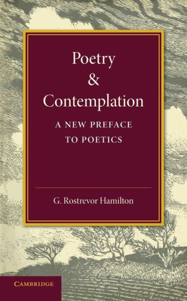 Poetry And Contemplation: A New Preface To Poetics
