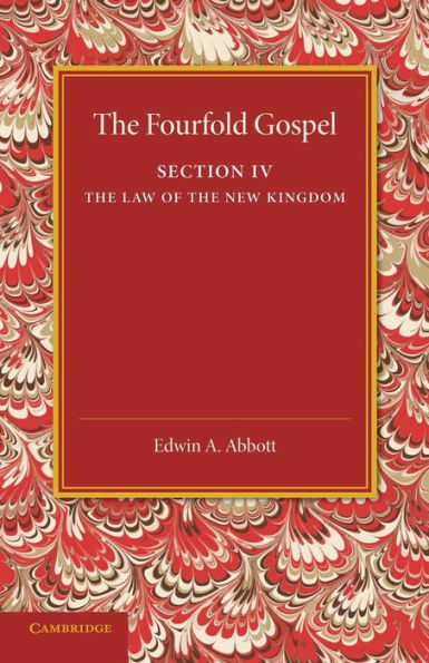 The Fourfold Gospel: Volume 4, The Law Of The New Kingdom (The Fourfold Gospel, 4)