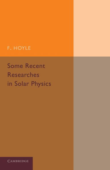 Some Recent Researches In Solar Physics