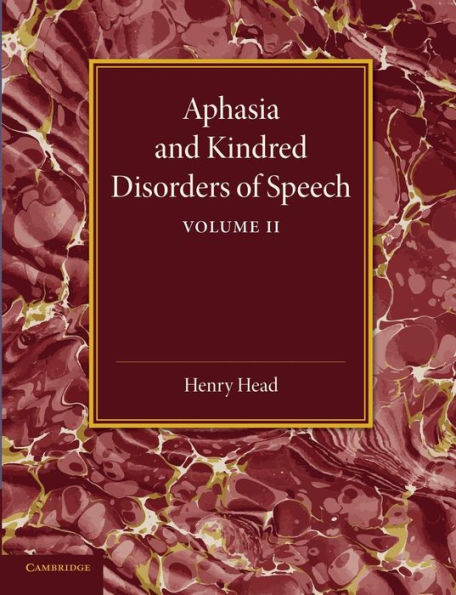 Aphasia And Kindred Disorders Of Speech: Volume 2