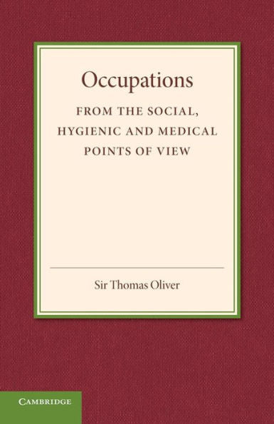 Occupations: From The Social, Hygenic And Medical Points Of View