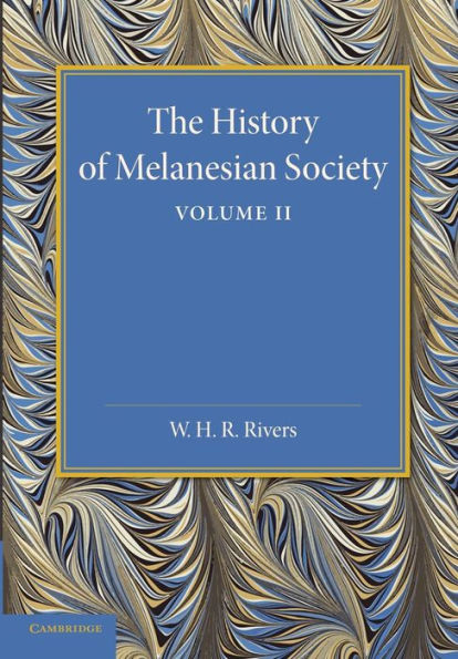 The History Of Melanesian Society: Volume 2: Volume Ii
