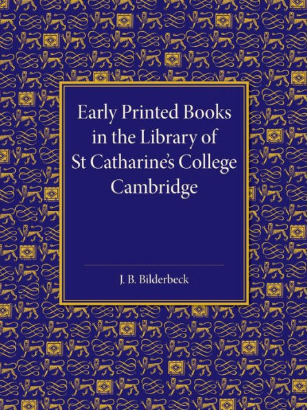 Early Printed Books In The Library Of St Catharine's College Cambridge
