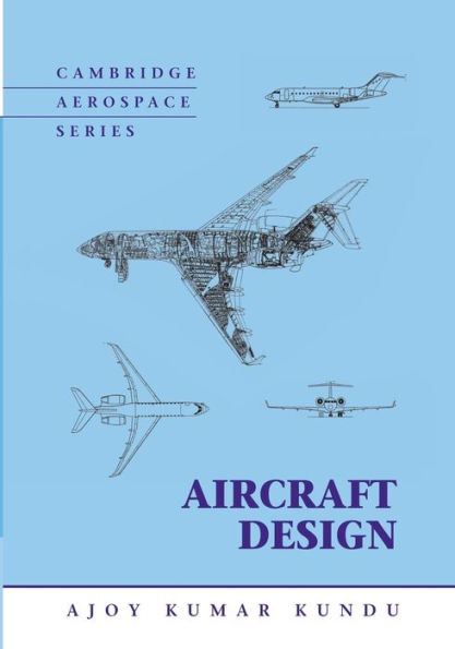 Aircraft Design (Cambridge Aerospace Series, Series Number 27)