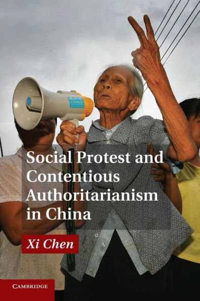Social Protest And Contentious Authoritarianism In China