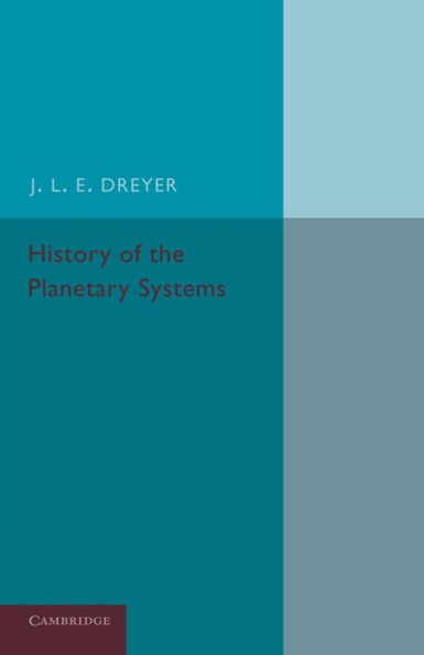 History Of The Planetary Systems: From Thales To Kepler