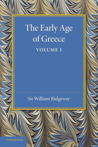 The Early Age Of Greece: Volume 1