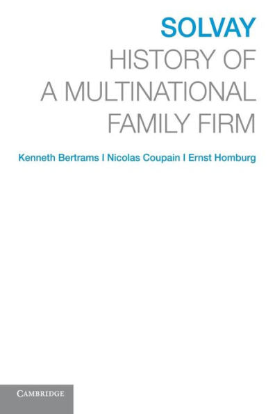 Solvay: History Of A Multinational Family Firm